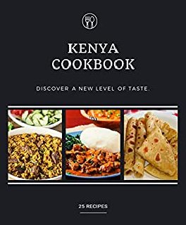 Kenya Cookbook 25 Recipes