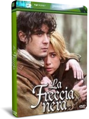 La freccia nera - Miniserie (2006) [Completa] .avi DVDRip AC3 ITA