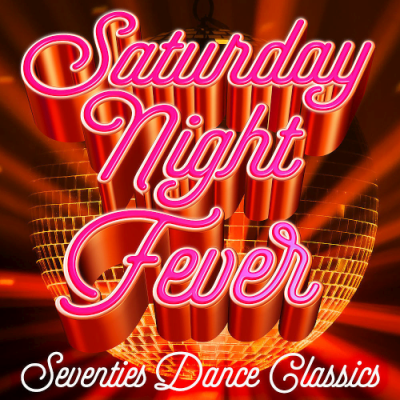 VA - Saturday Night Fever: Seventies Dance Classics (2019)