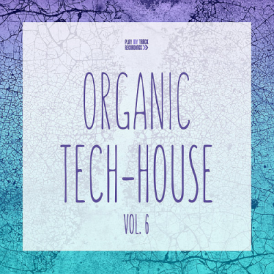 VA - Organic Tech-House Vol. 6 (2019)