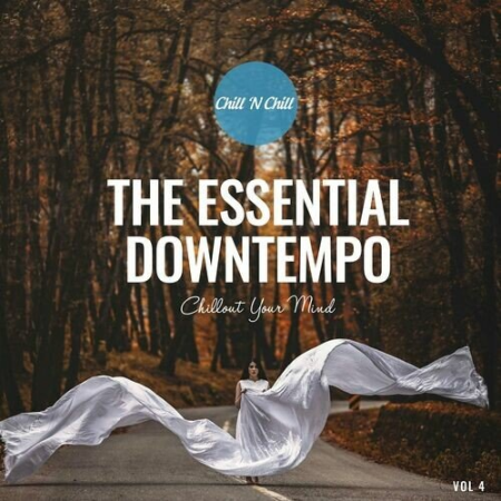 VA - The Essential Downtempo Vol.4 Chillout Your Mind (2023)