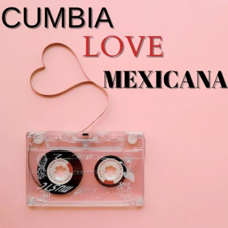 VA - Cumbia Love Mexicana (2021)