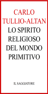 Carlo Tullio-Altan - Lo spirito religioso del mondo primitivo (1960)