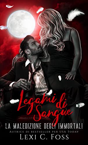 Lexi C. Foss - Legami di Sangue (Maledizione degli Immortali Vol. 4) (2022)