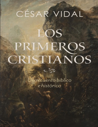 Los primeros cristianos - César Vidal (PDF + Epub) [VS]