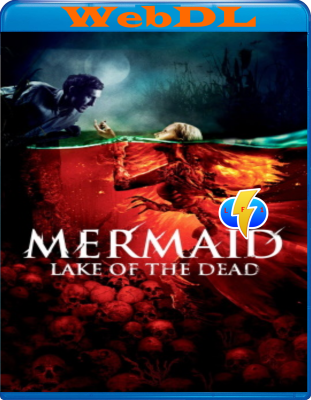 The Mermaid - Lake Of The Dead (2018) WebDL 1080p AC3 ITA