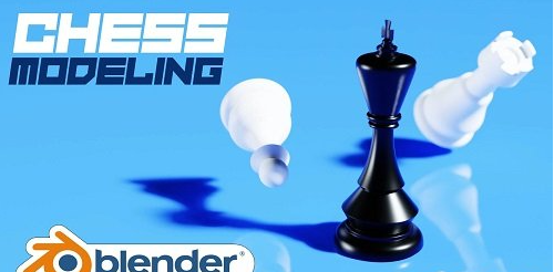 Learn Modeling In Blender By Creating A Chess Scene