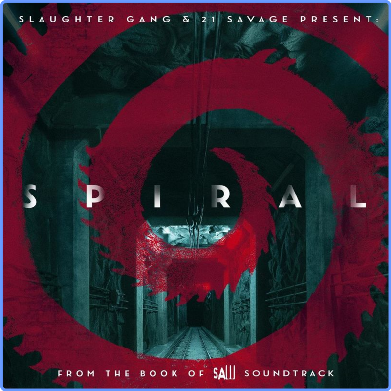 21 Savage - Spiral  From The Book of Saw Soundtrack (Slaughter Gang, LLC Epic Records, 2021) FLAC LossLess