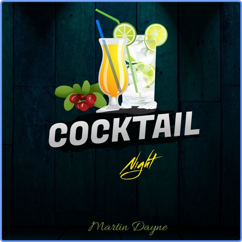 Martin Dayne - Cocktail Night (Album, Martin Dayne, 2021) FLAC Scarica Gratis