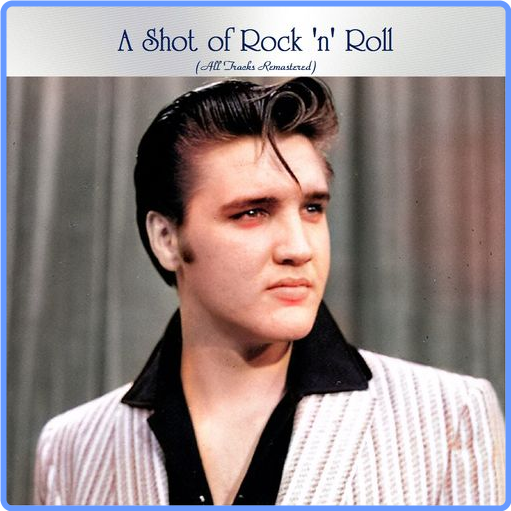 A Shot of Rock 'N' Roll (All Tracks Remastered) (2021) mp3 320 Kbps