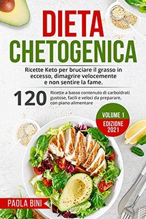 Paola Bini - DIETA CHETOGENICA (Volume 1) (2021)