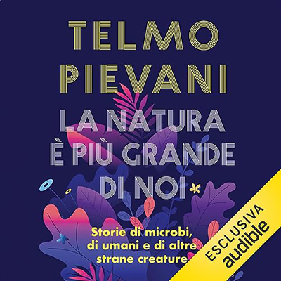 Telmo Pievani - La natura è più grande di noi (2023) (mp3 - 128 kbps)