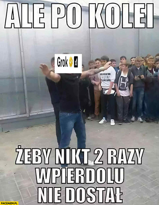 grok-ale-po-kolei-zeby-nikt-2-razy-wpied