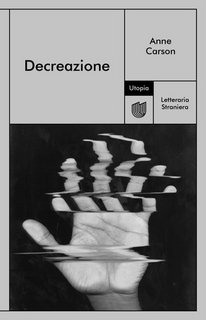 Anne Carson - Decreazione (2023)