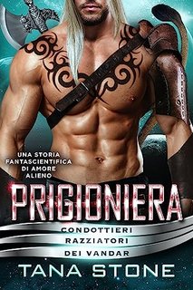 Tana Stone - Condottieri razziatori dei vandar Vol. 8. Prigioniera (2023)