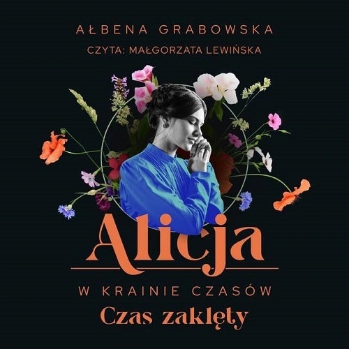 Ałbena Grabowska - Czas zaklęty. Alicja w krainie czasów (2024)