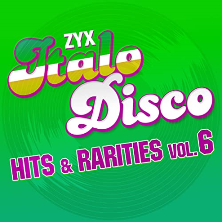 VA - ZYX Italo Disco: Hits & Rarities Vol.6 (2021) FLAC/MP3