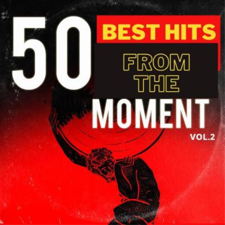 Various Artists   50 Best Hits from the Moment Vol. 2 (2021)