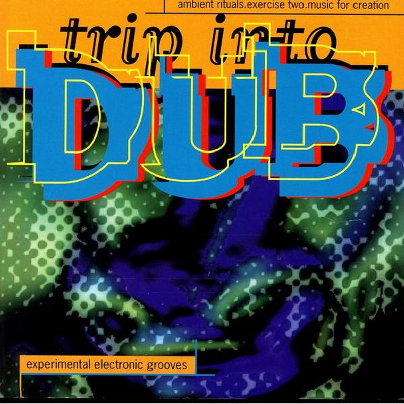 VA - Trip Into Dub: Ambient Rituals. Exercise Two. Music For Creation (1996) .mp3 -320 Kbps
