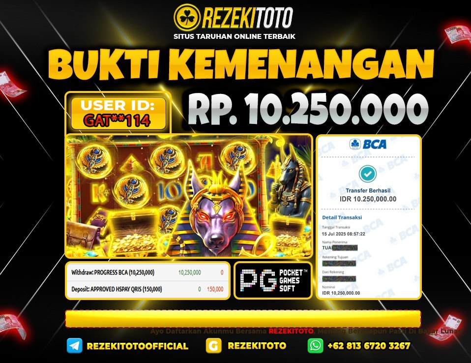 BUKTI KEMENANGAN 15 JULI 2025 ANUBIS WRATH 10 JUTA 