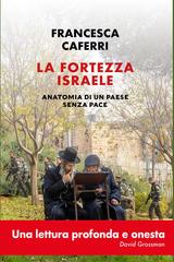 Francesca Caferri – La fortezza Israele (2026)