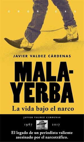 MALA YERBA, JAVIER VALDEZ CÁRDENAS