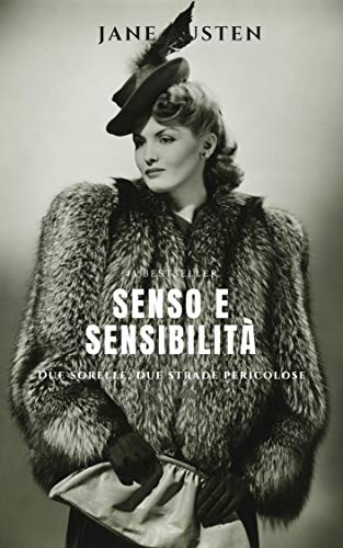 Jane Austen, Ricardo Abraham – Senso e sensibilità. Due sorelle, due strade pericolose (2020)