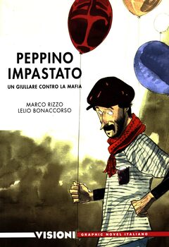 Visioni graphic novel italiano 31 - Peppino Impastato. Un giullare contro la mafia (2020)