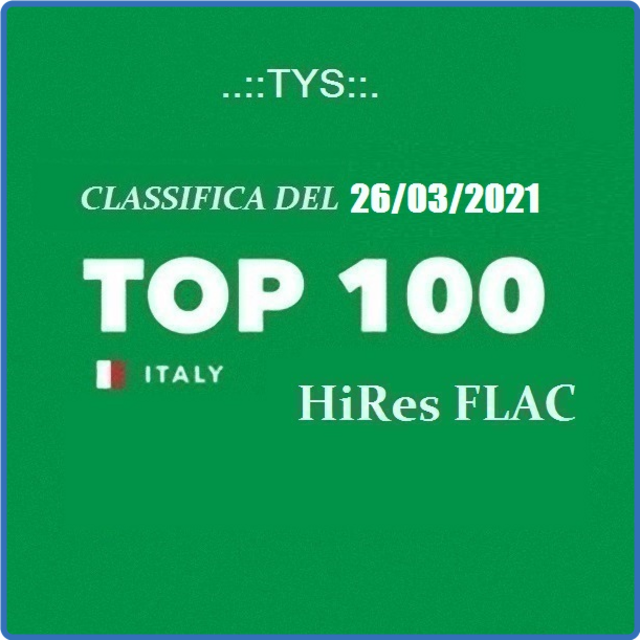 Top 100 Italia - Classifica Del 26/03 (HQ, Compilation, 2021) FLAC LossLess