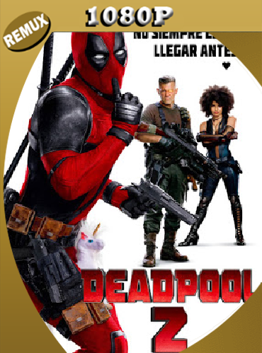 Deadpool 2 (2018) Remux [1080p] [Latino] [GoogleDrive] [RangerRojo]