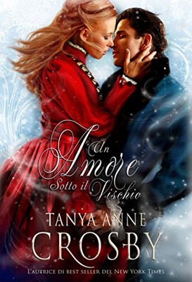 Tanya Anne Crosby - Un amore sotto il vischio (2015)