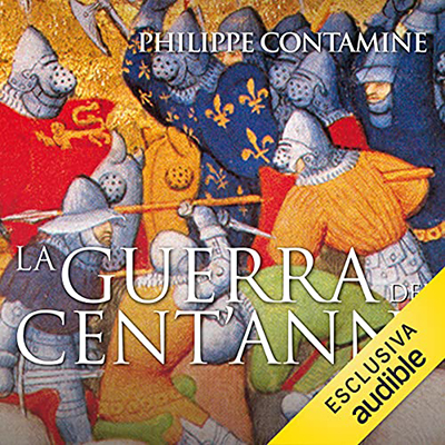 Philippe Contamine - La guerra dei cent'anni (2021) (mp3 - 128 kbps)