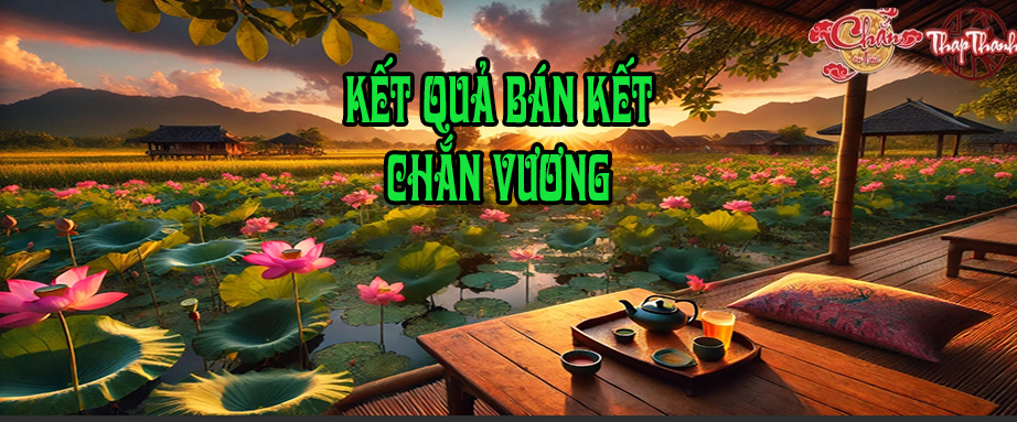 Kết quả Bán Kết Chắn Vương