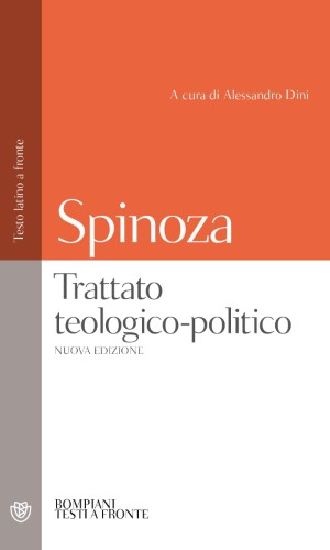 Baruch Spinoza - Trattato teologico-politico. Testo latino a fronte