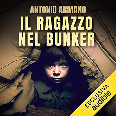 Antonio Armano - Il ragazzo nel bunker (2023) (mp3 - 128 kbps)