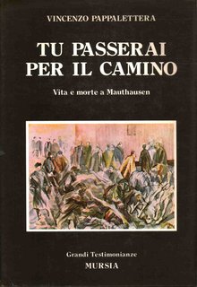 Vincenzo Pappalettera - Tu passerai per il camino. Vita e morte a Mauthausen (1982)