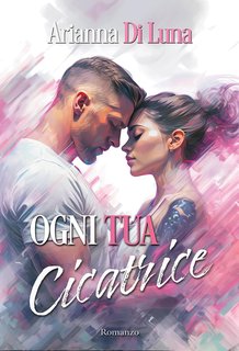 Arianna Di Luna - Ogni tua cicatrice (2024)