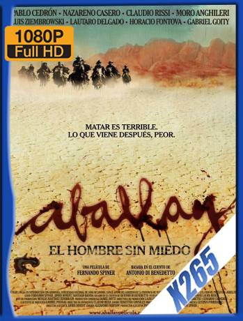 Aballay el Hombre sin Miedo (2010) X265 10Bits Latino [GoogleDrive]