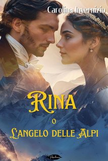 Carolina Invernizio - Rina o L'angelo delle Alpi (2024)