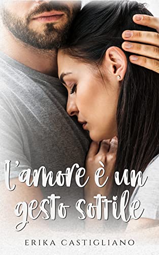 Erika Castigliano - L'amore è un gesto sottile (2022)