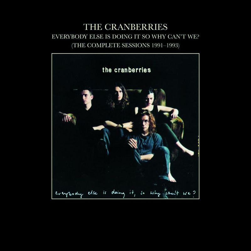 The Cranberries - Everybody Else Is Doing It, So Why Can't We  (The Complete Sessions 1991-1993) (Album, Island Records, 2002) FLAC