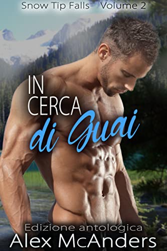 Alex McAnders  - In Cerca di Guai (Snow Tip Falls Vol. 2) (2021)