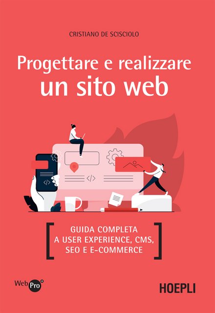 Cristiano De Scisciolo - Progettare e realizzare un sito web (2021)