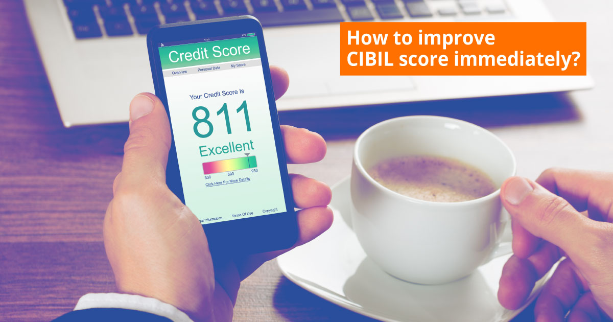How to Improve CIBIL Score Immediately: Proven Methods