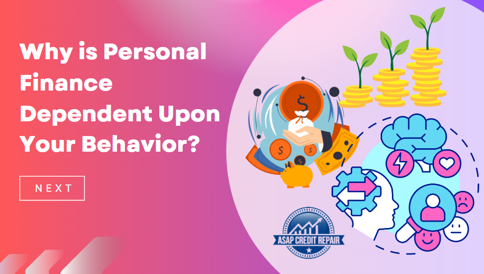 Why is Personal Finance Dependent Upon Your Behavior