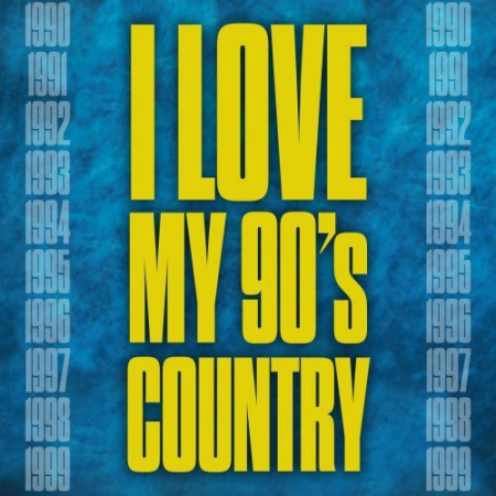 VA - I Love My 90's Country (2020) Mp3