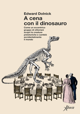 Edward Dolnick - A cena con il dinosauro (2026)