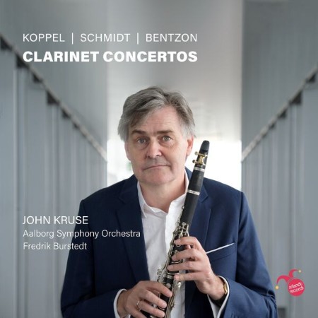 John Kruse - Koppel, Schmidt & Bentzon: Clarinet Concertos (2024)