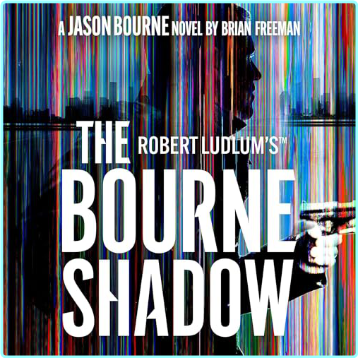 Brian Freeman Jason Bourne #19 The Bourne Shadow – (Brian Freeman)