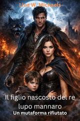 Lina W. Michaels – Il figlio nascosto del re lupo mannaro (2026)